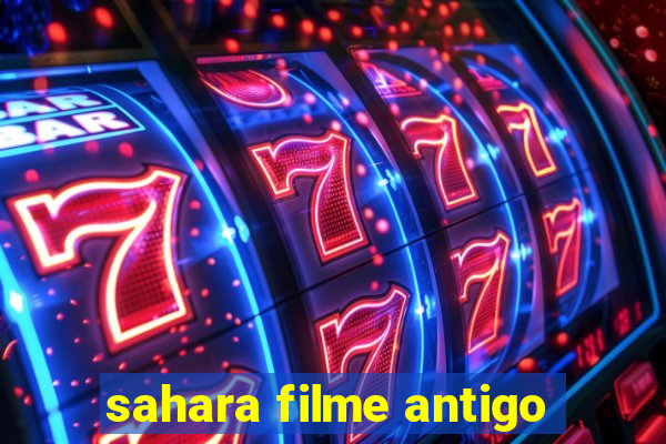 sahara filme antigo